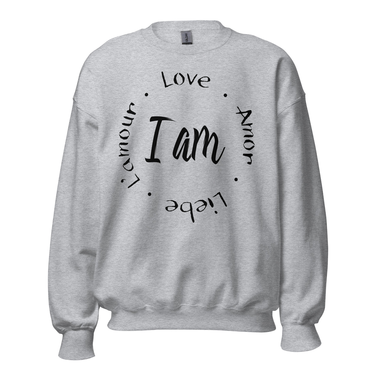 I Am Love Unisex Sweatshirt