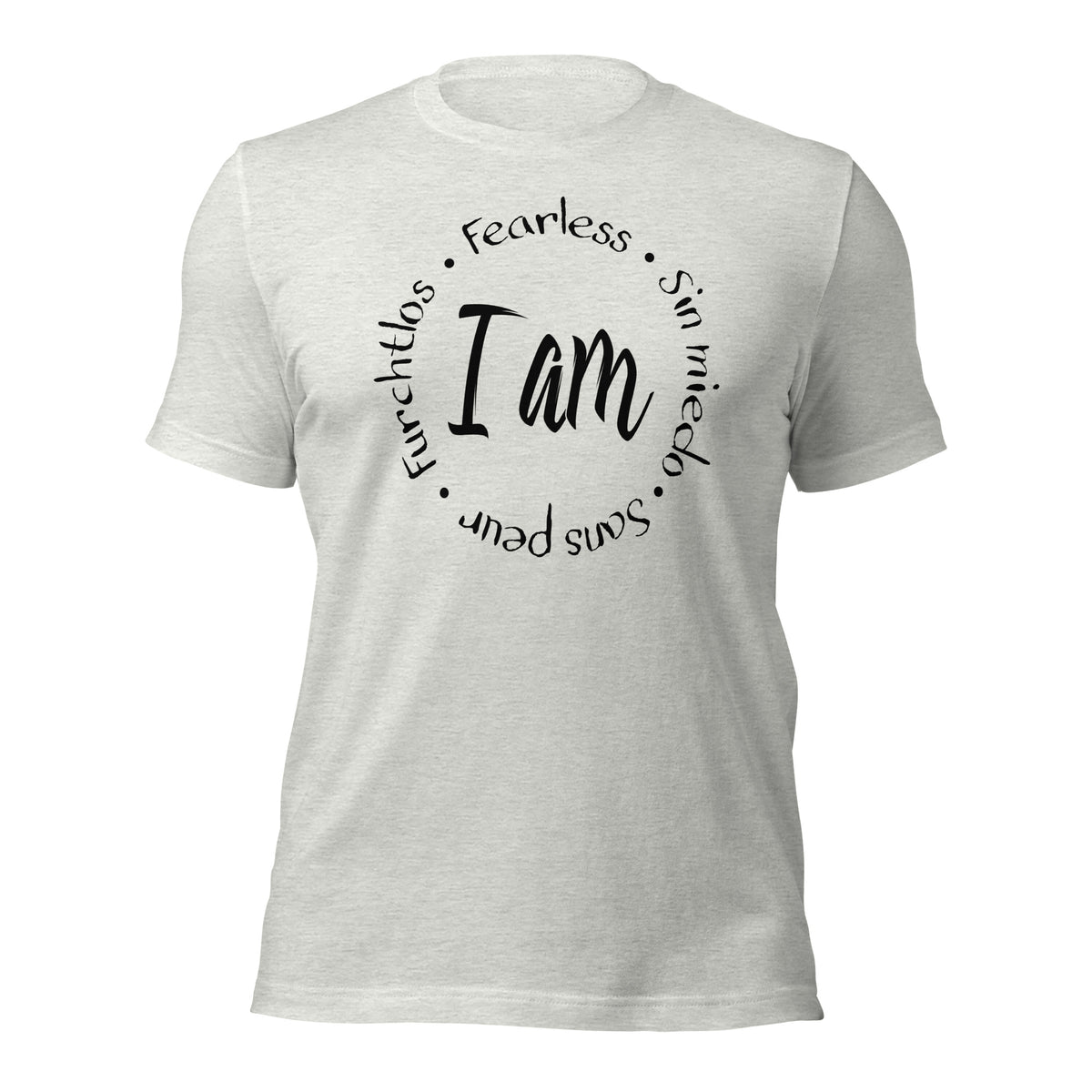 I Am Fearless Unisex T-Shirt