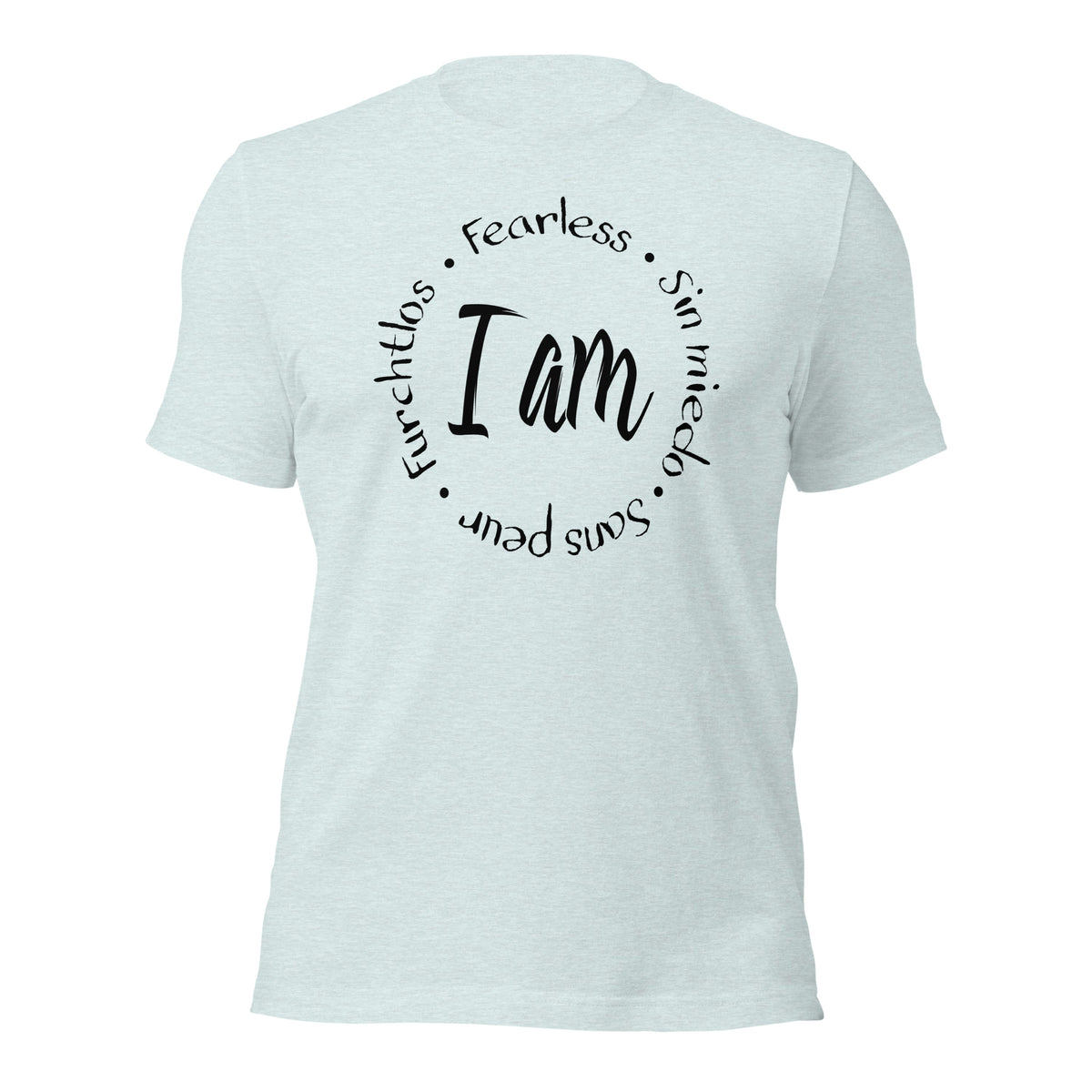 I Am Fearless Unisex T-Shirt